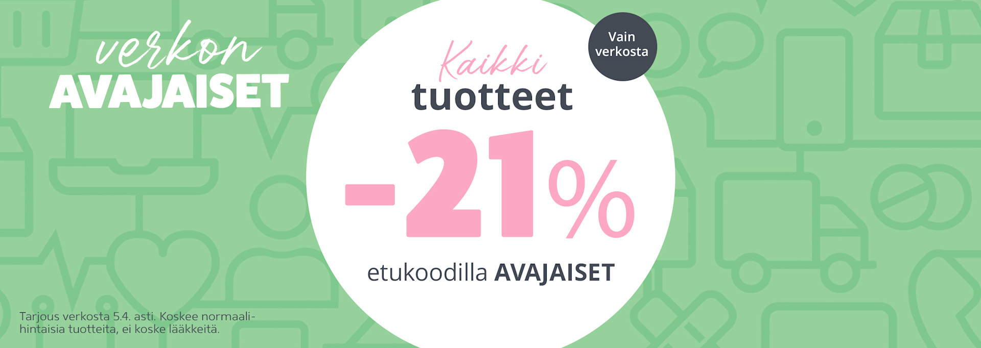 Verkon avajaiset | Kaikki tuotteet -21 %