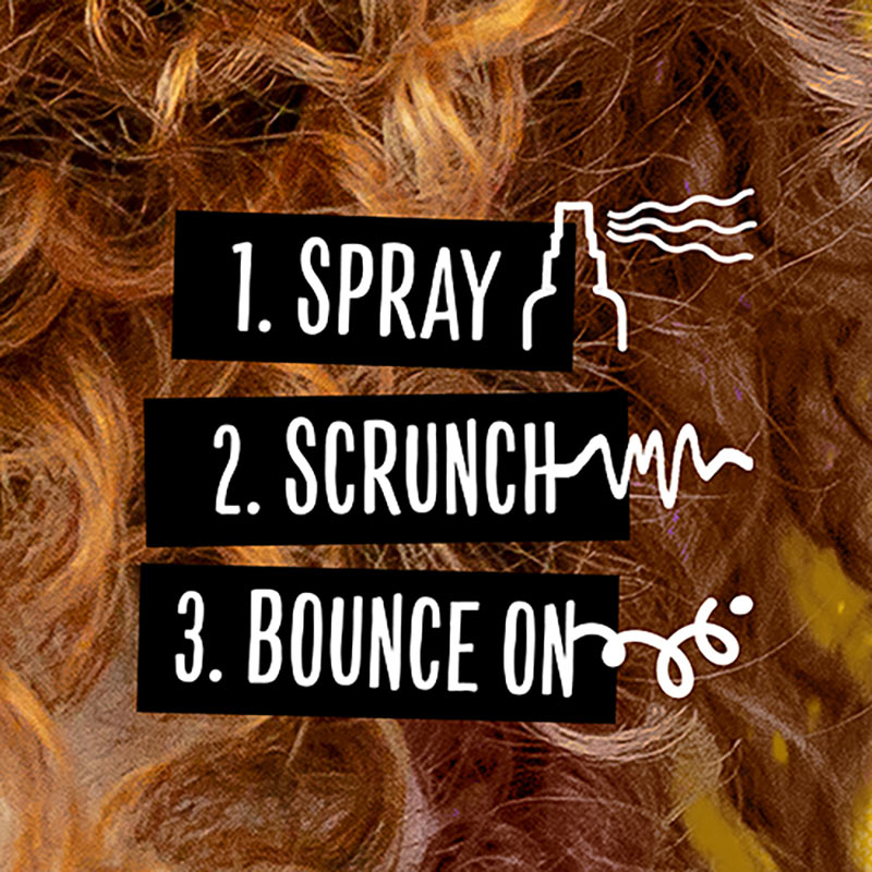Step 1. Spray Step 2. Scrunch Step 3. Bounce On