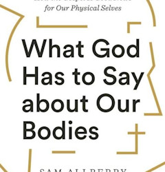 What God Has to Say about Our Bodies