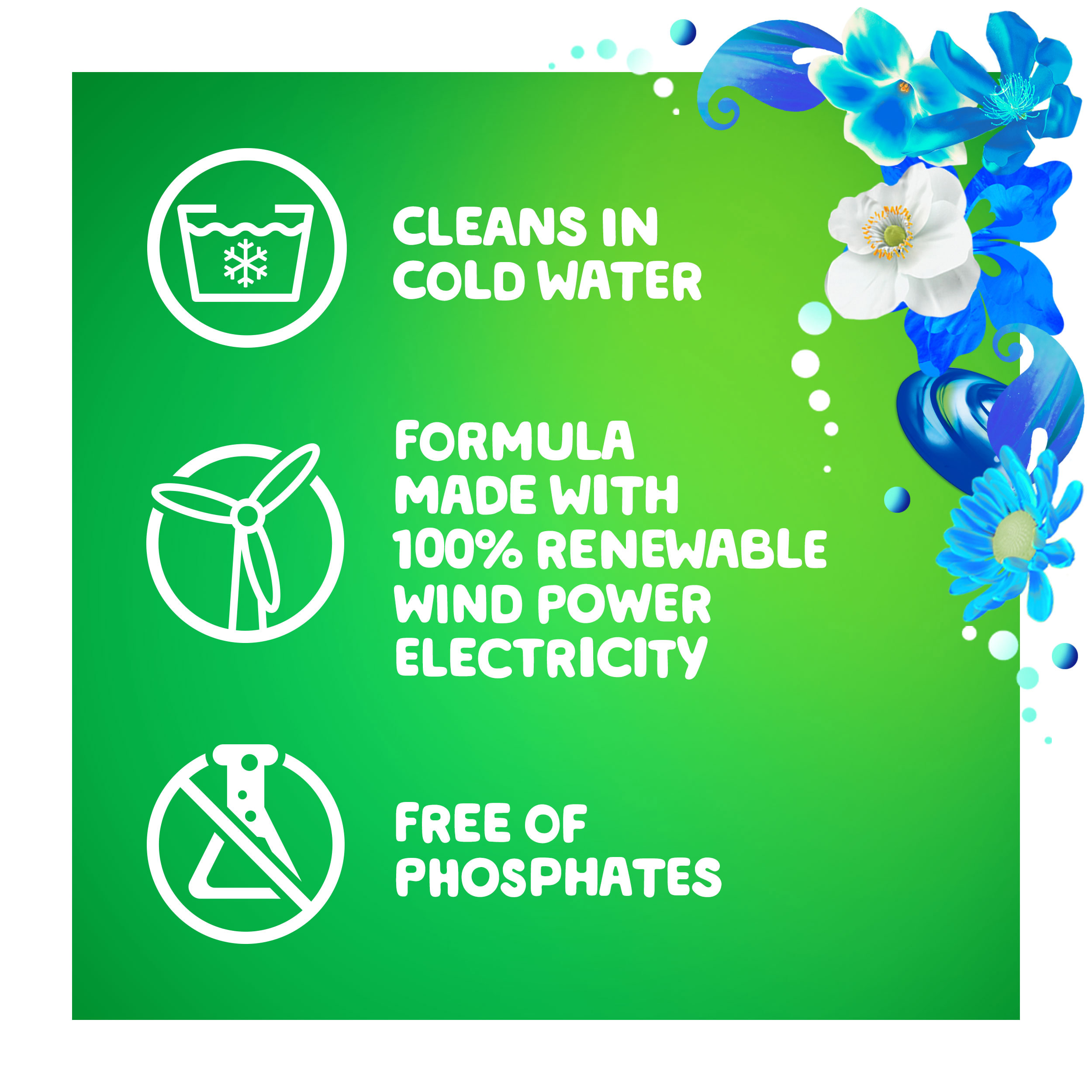Gain Blissful Breeze Liquid Laundry Detergent cleans in cold water, the formula is made with 100% reneweable wind power electricity and it is free of phosphates