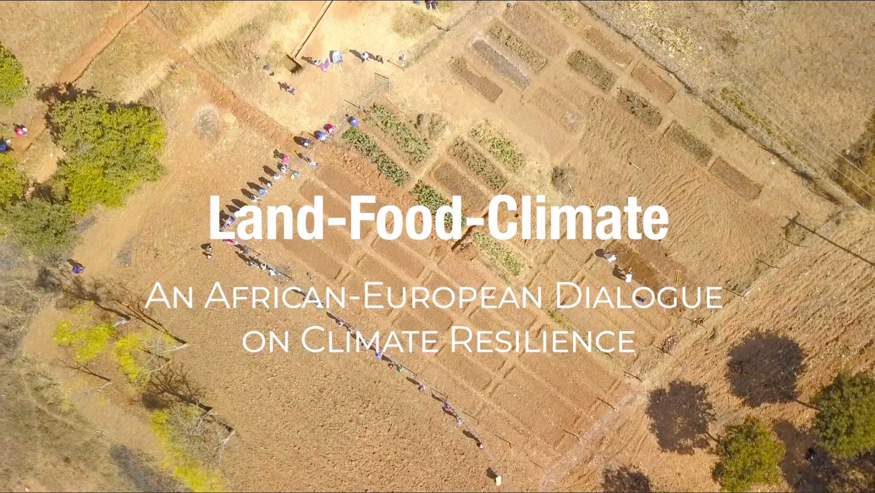 Land-Food-Climate: An African-European Dialogue on Climate Resilience