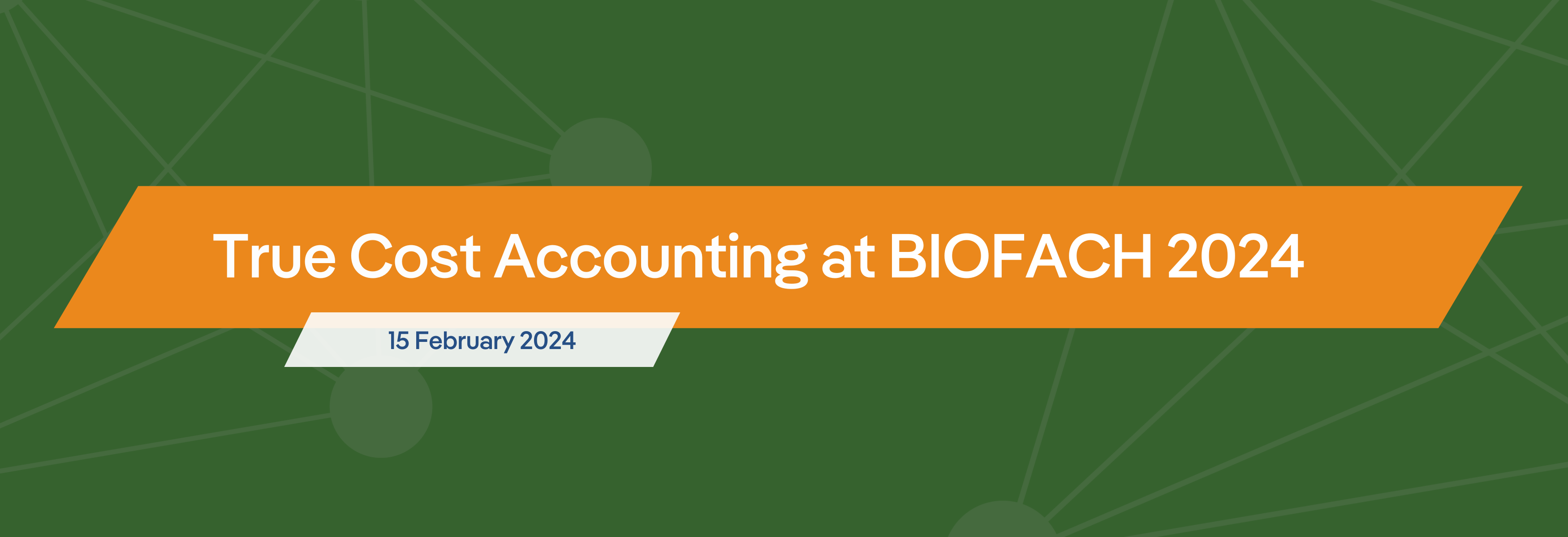 Shaping Global Sustainability Policy and Finance: International Updates on True Cost Accounting at BIOFACH 2024