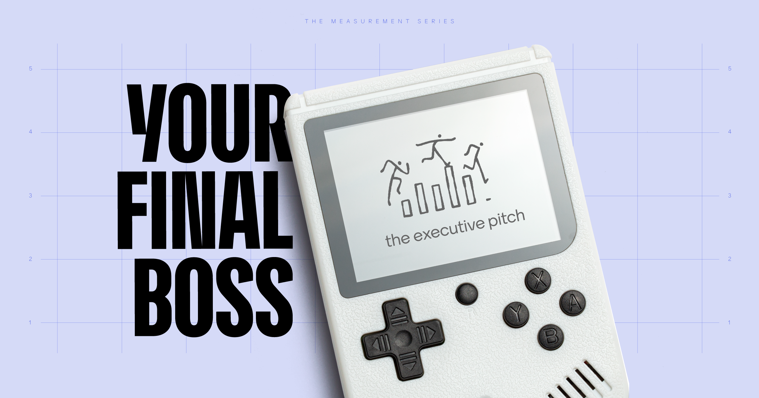 Your final boss: the executive pitch
