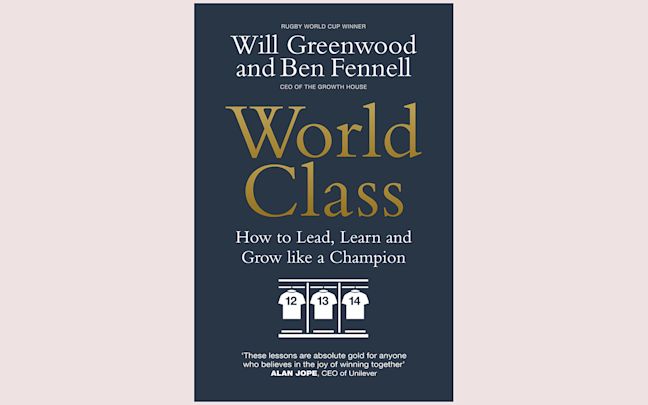 The cover of the book World Class by Will Greenwood and Ben Fennell The cover of the book World Class by Will Greenwood and Ben Fennell