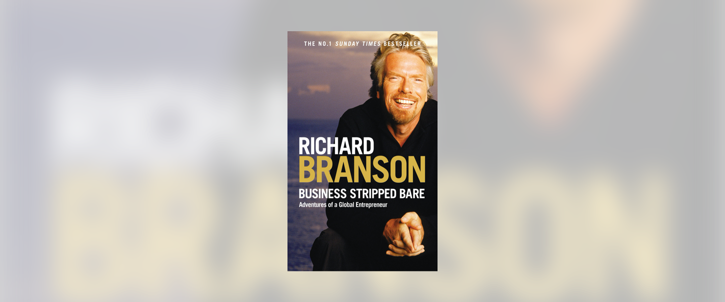 Richard Branson's book Business Stripped Bare