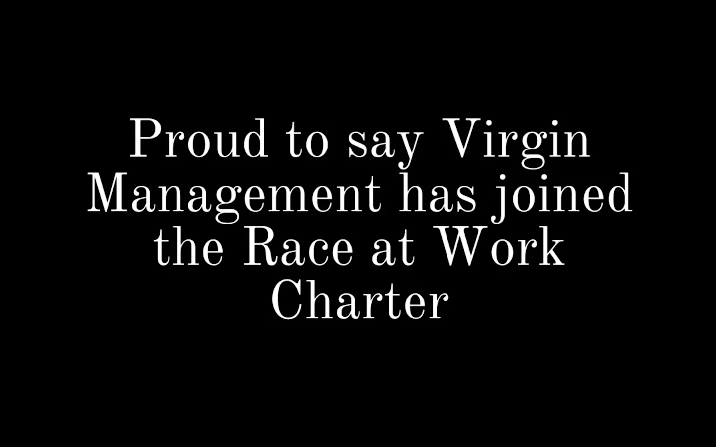 Proud to say Virgin Management has joined the Race at Work Charter