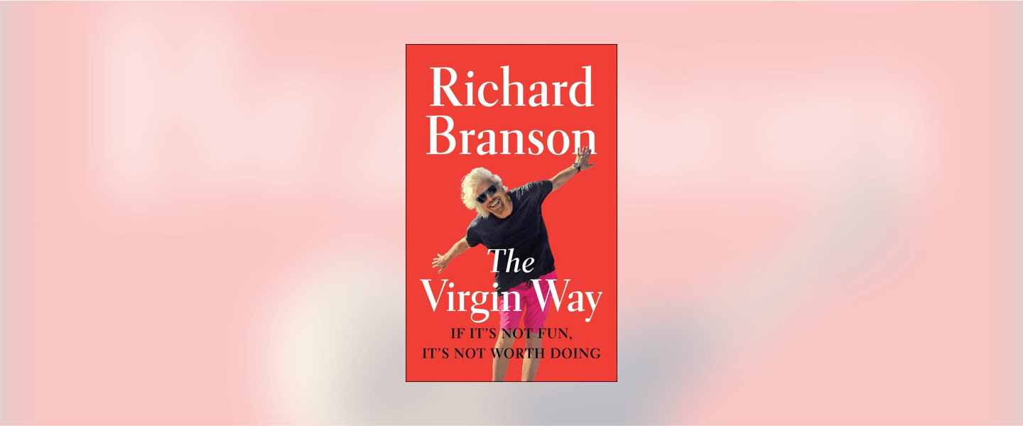 Book Cover.  Richard Branson "The Virgin Way- If it's not fun it's not worth doing" 
