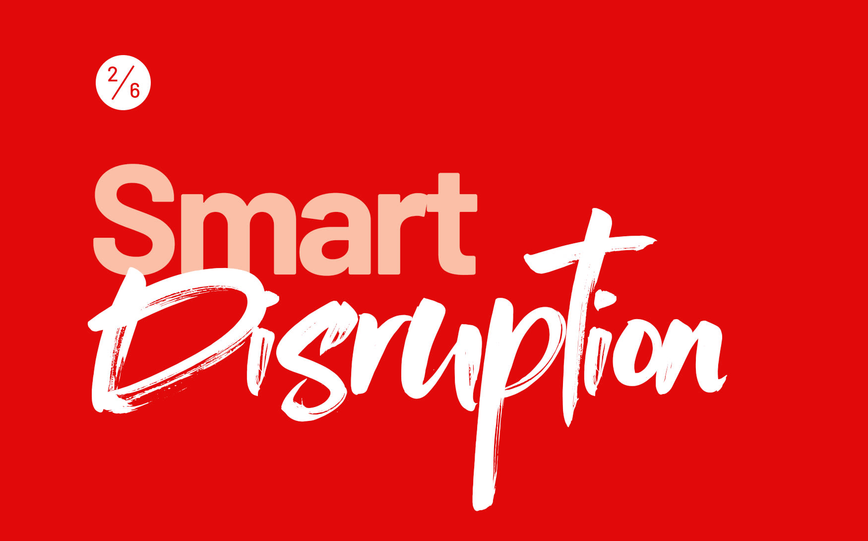 Smart disruption