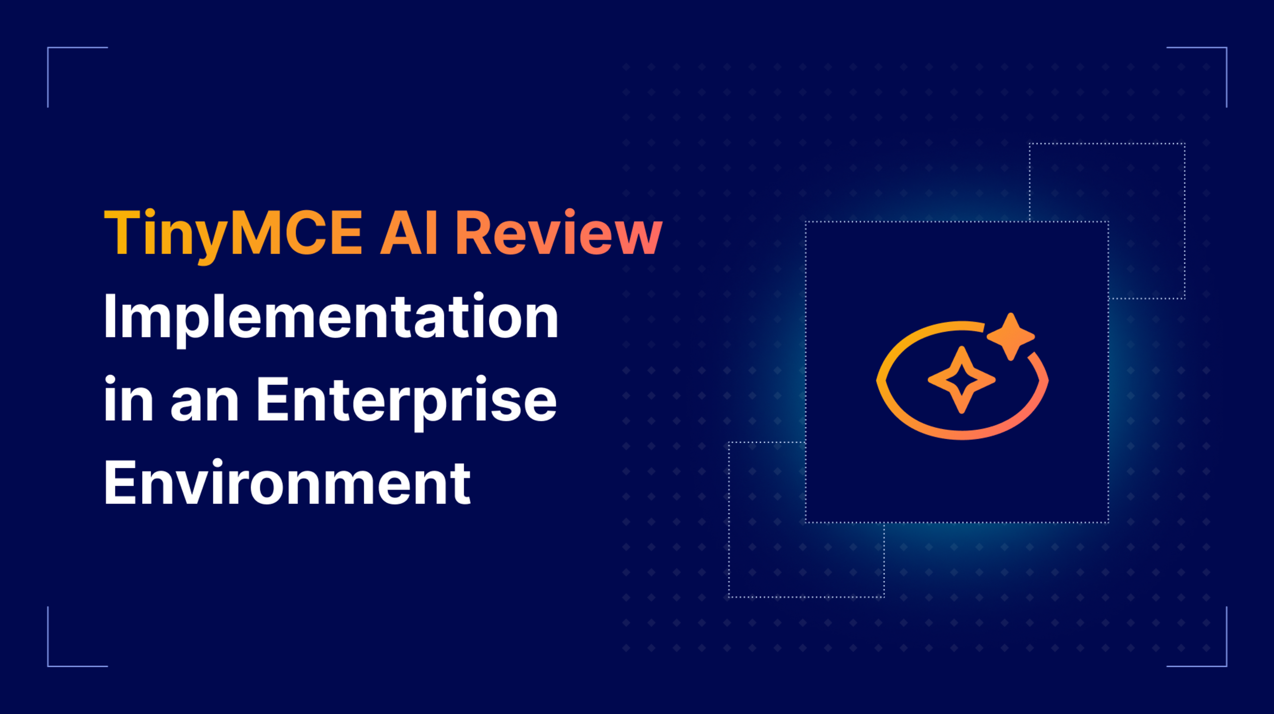 TinyMCE AI Review Implementation in an Enterprise Environment