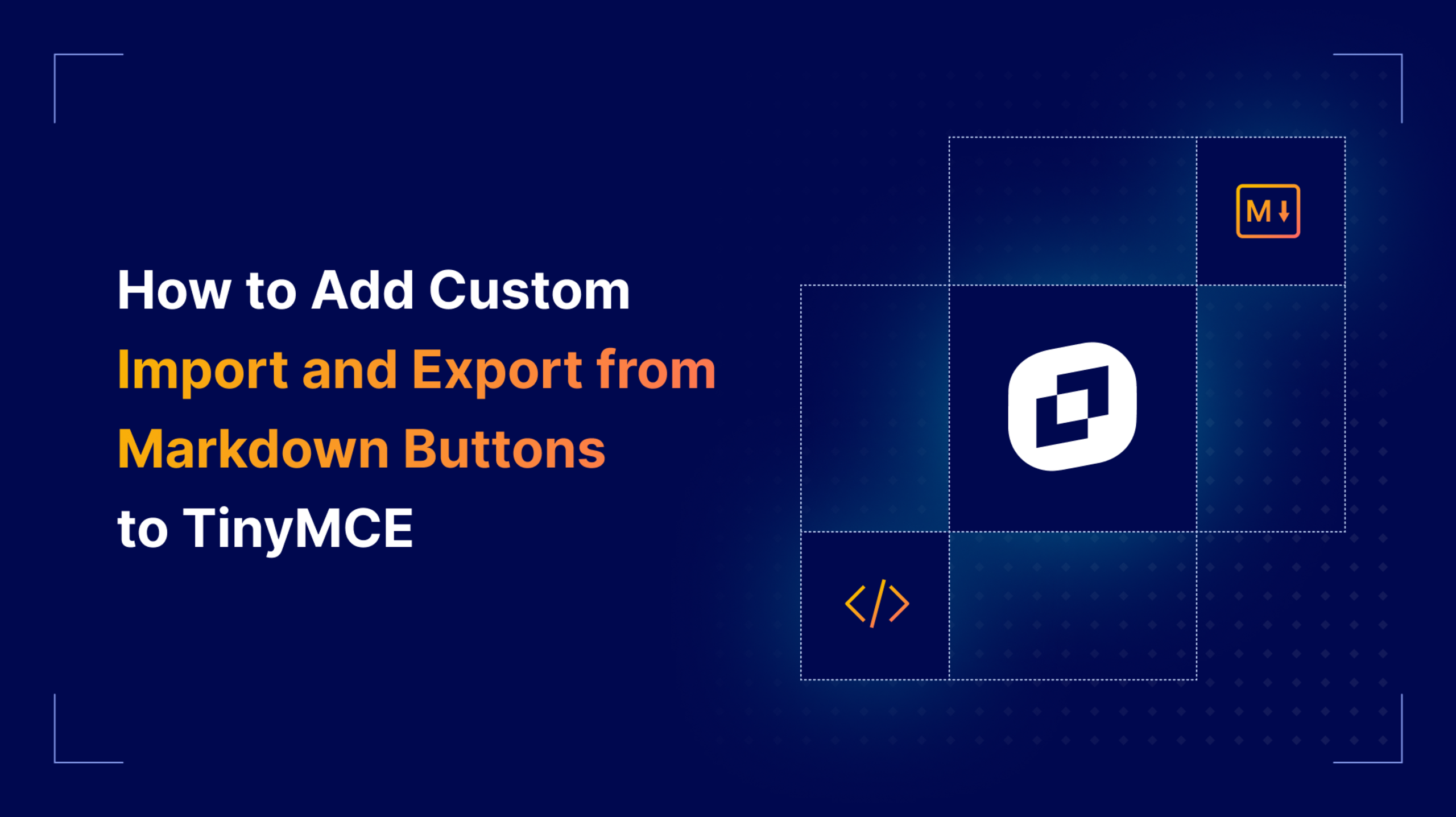 How to Add Custom Import and Export from Markdown Buttons to TinyMCE