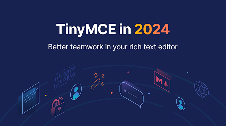 TinyMCE in 2024: Better teamwork in your rich text editor