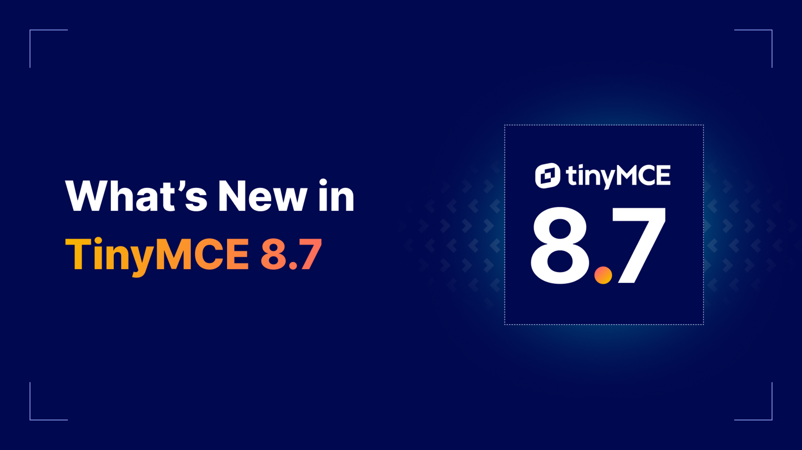 Whats New in TinyMCE 8.7