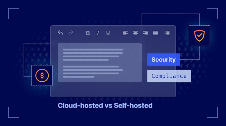 Choosing between a self-hosted and cloud hosted rich text editor