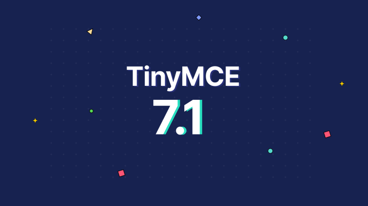 TinyMCE version 7.1 was released on May 8, 2024
