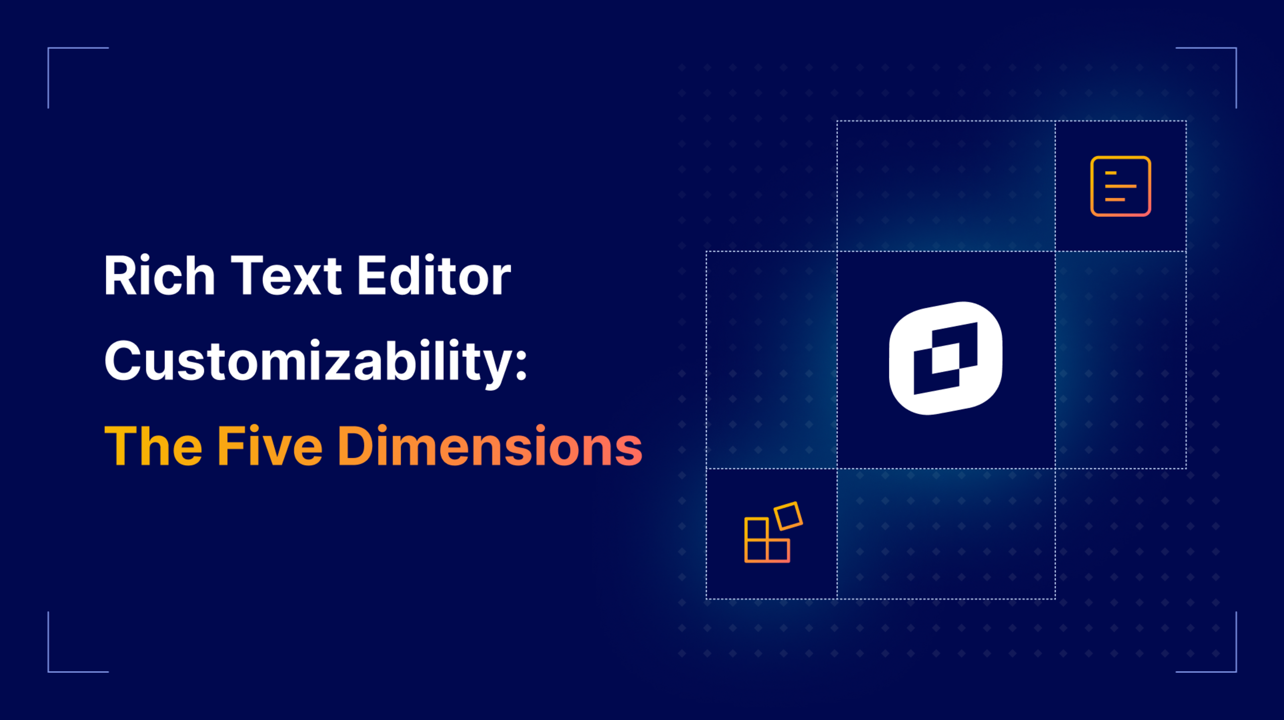Rich Text Editor Customizability: The Five Dimensions