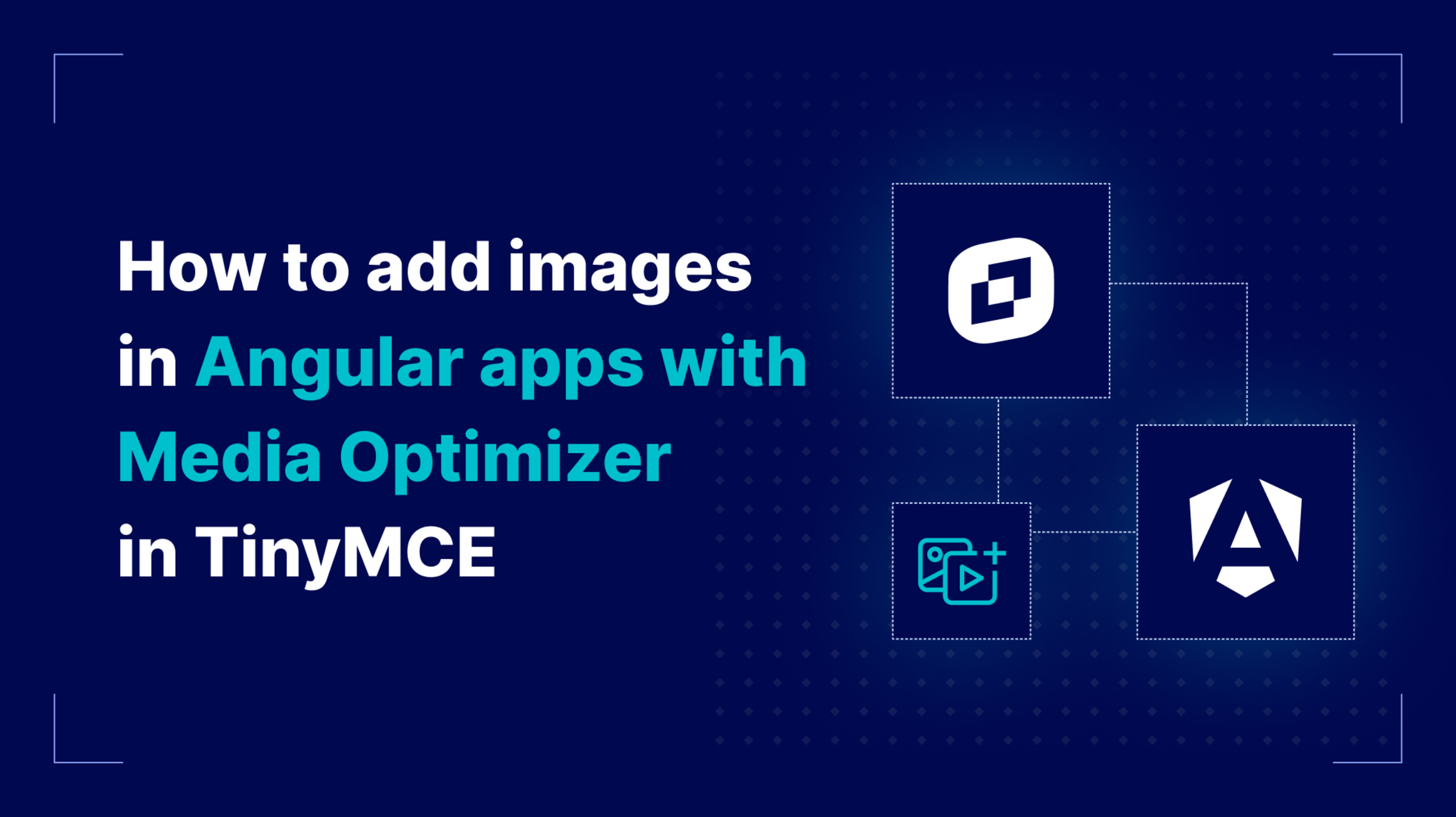 How to add images in Angular apps with Media Optimizer in TinyMCE