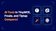 Comparing the Integration of AI Tools in TinyMCE, Froala, and Tiptap