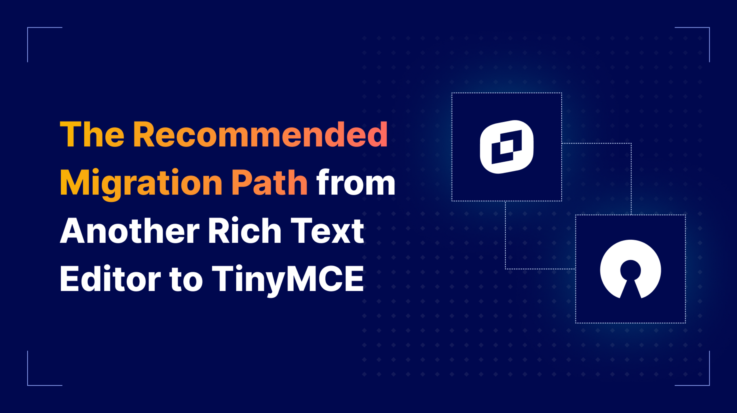 The Recommended Migration Path from Another Editor to TinyMCE