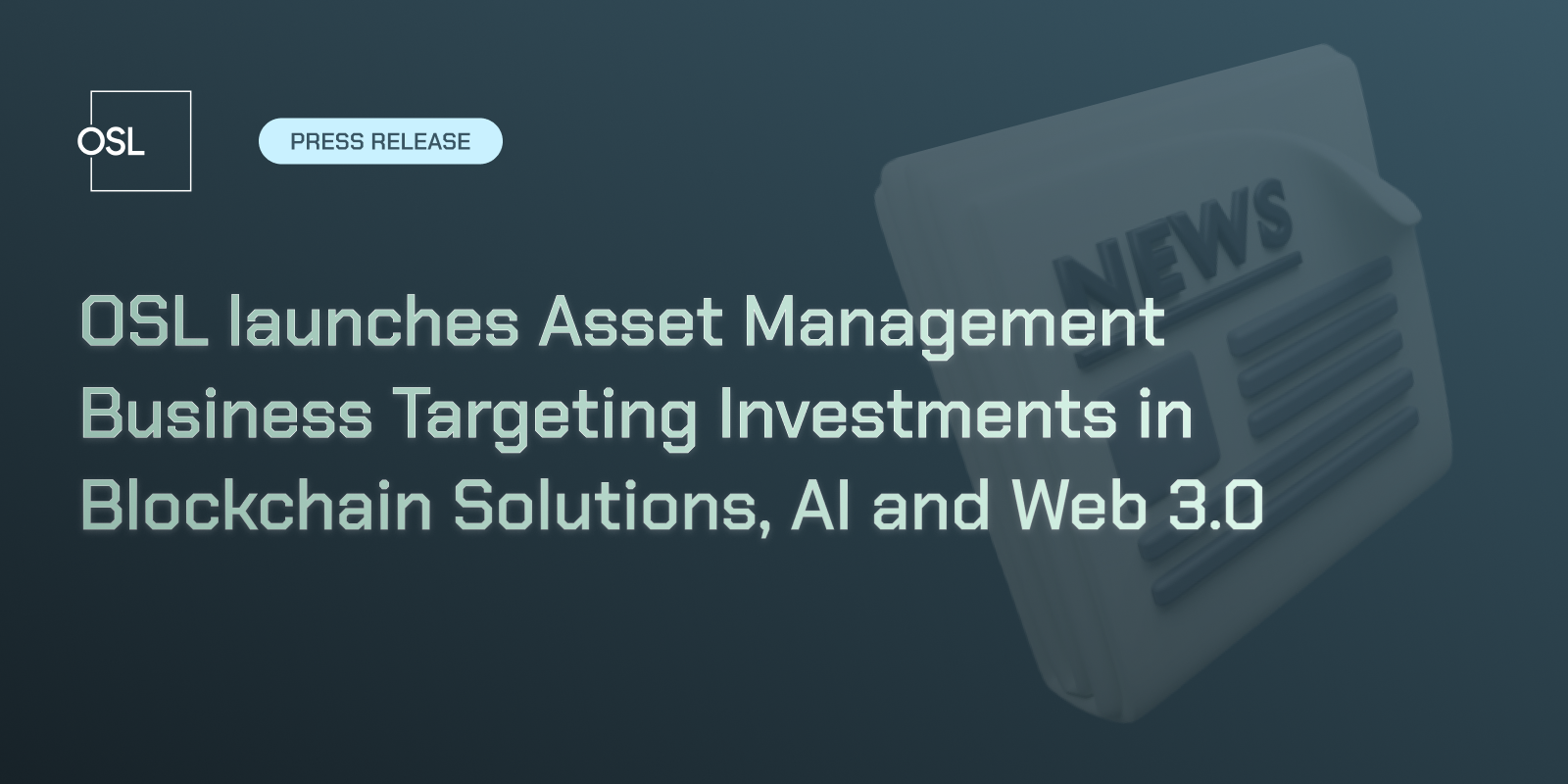 OSL launches Asset Management Business Targeting Investments in Blockchain Solutions, AI and Web 3.0