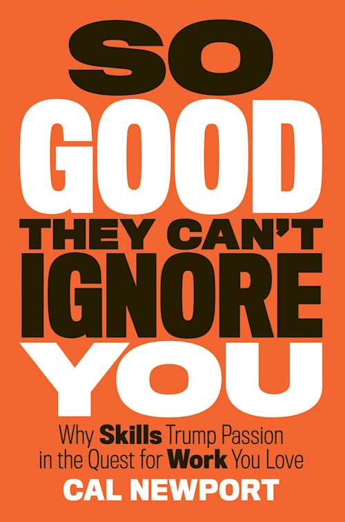 Buy So Good They Can't Ignore You on Amazon