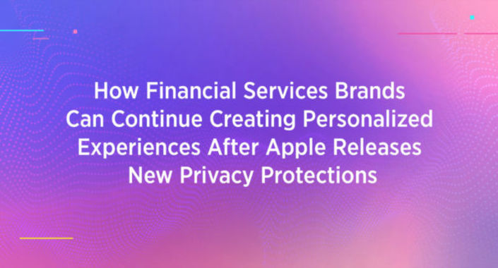 On the blog, financial strategist Robbie Freeman shares how financial services can use their zero and first-party to supercharge stunning personalization across multiple platforms.