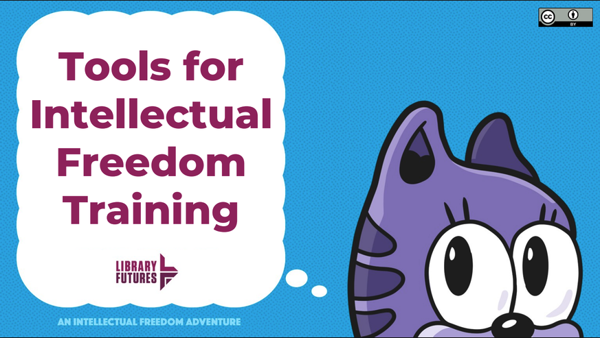 Tools for Intellectual Freedom Training: An Intellectual Freedom Adventure / Library Futures logo / librarian cat