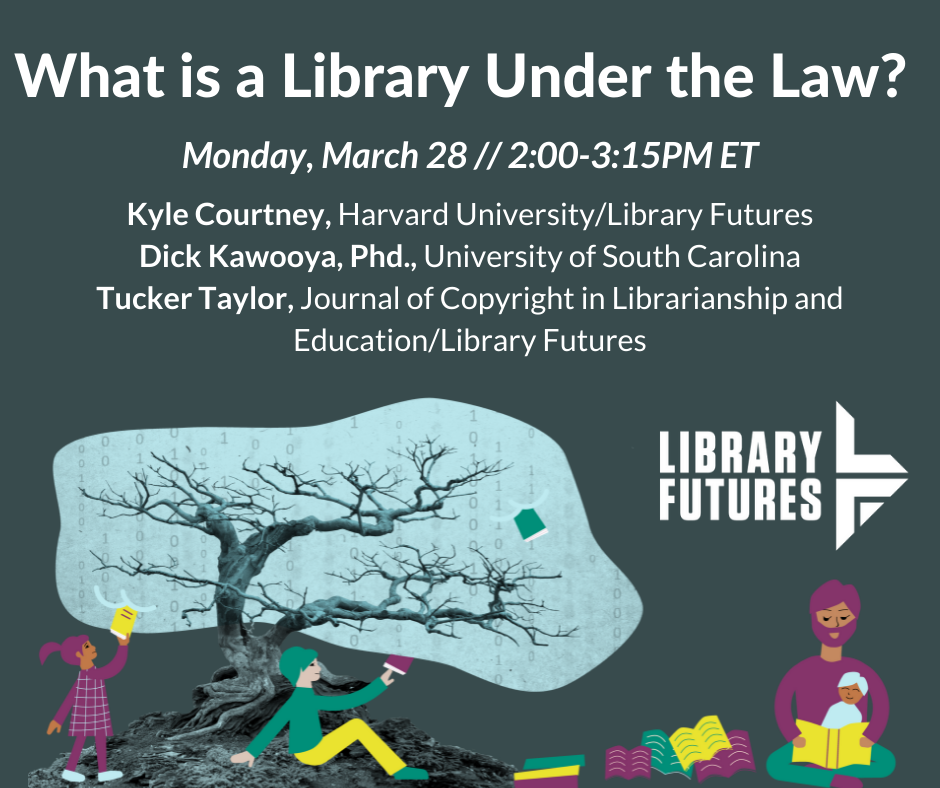 What is a Library Under the Law? / Kyle Courtney, Harvard University/Library Futures; Dick Kawooya, PhD., University of South Carolina; Tucker Taylor, Journal of Copyright in Librarianship and Education/Library Futures / People reading under a tree / Library Futures logo
