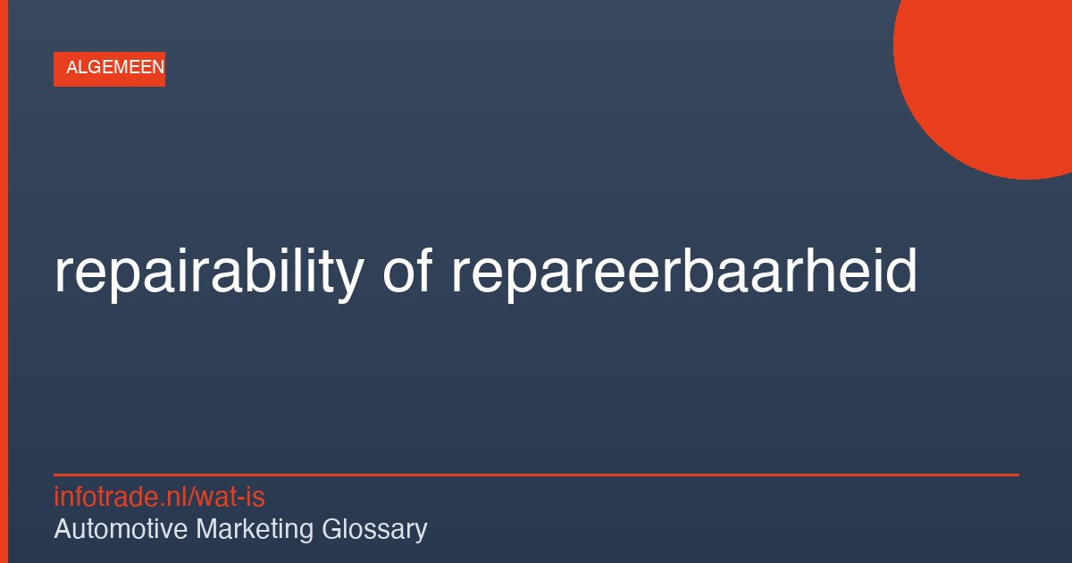 Wat is repairability of repareerbaarheid? – illustratie