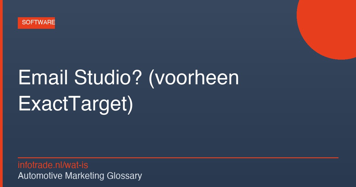 Wat is Email Studio? (voorheen ExactTarget) – illustratie