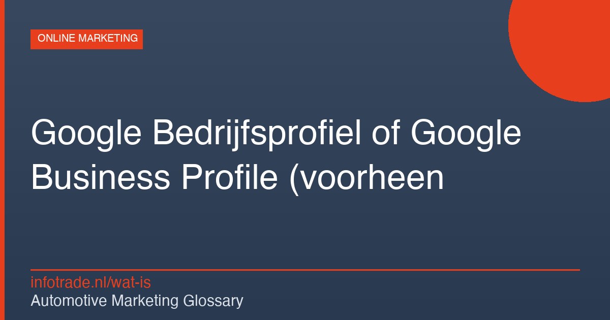 Wat is Google Bedrijfsprofiel of Google Business Profile (voorheen genoemd GMB of Google My Business)? – illustratie