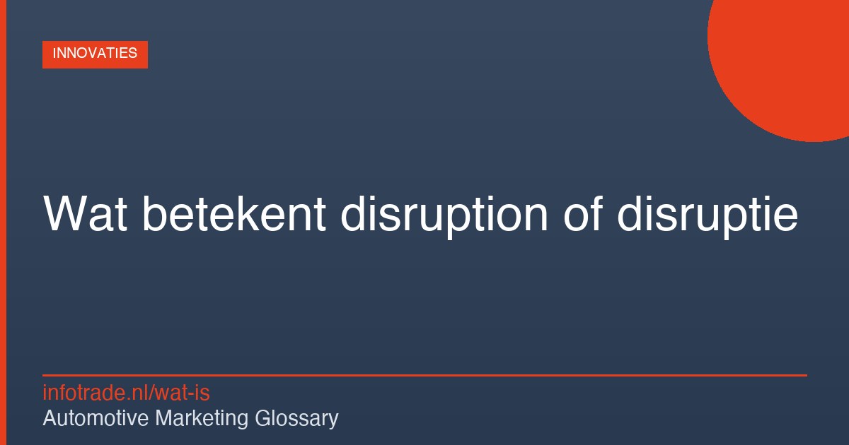 Wat betekent disruption of disruptie? – illustratie