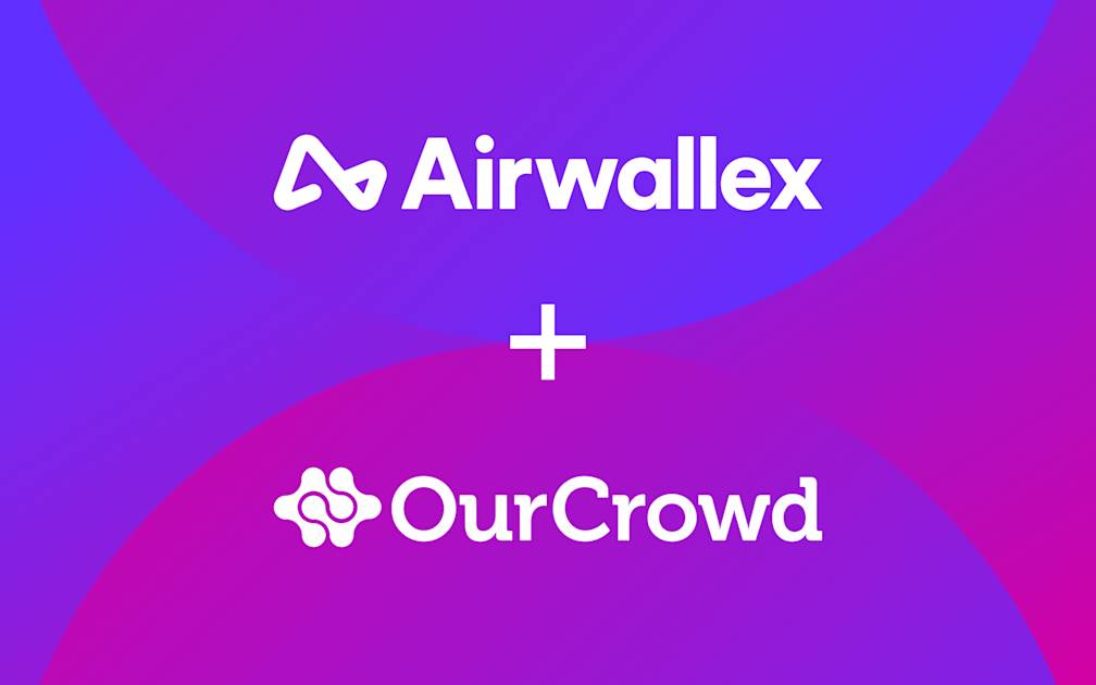How OurCrowd uses Airwallex to streamline investor payments