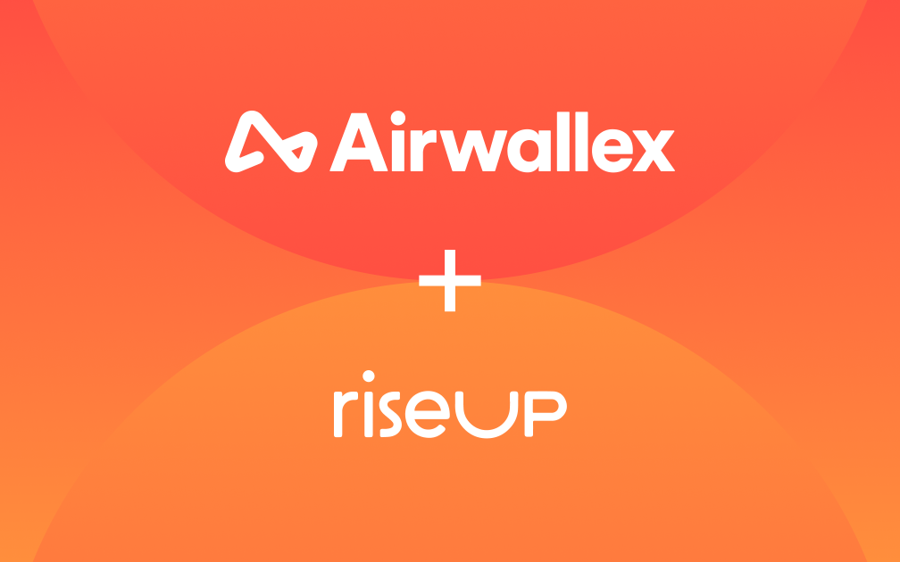 "A huge time release": How RiseUp streamlined operations with Airwallex