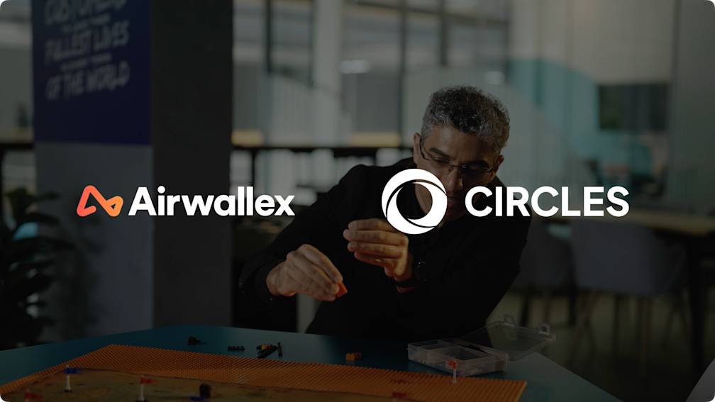 Circles 携手 Airwallex 空中云汇,为全球电信运营商解锁一站式金融服务能力
