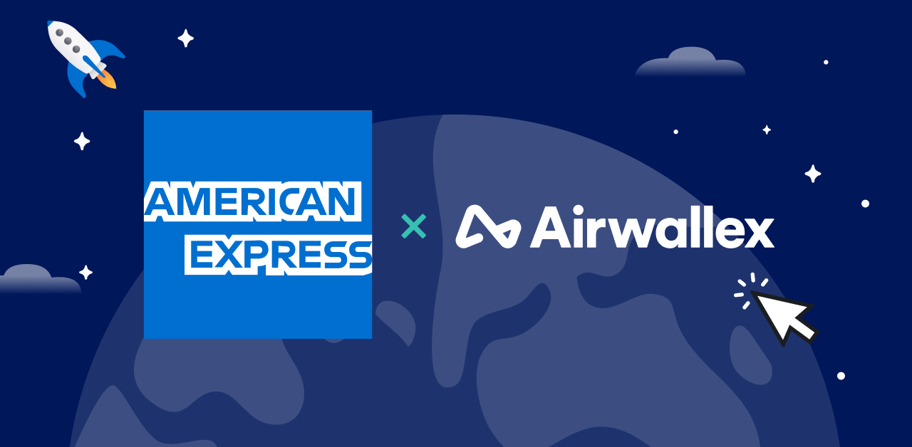 Airwallex空中云汇与美国运通达成合作，为商户提供更丰富的收单选项