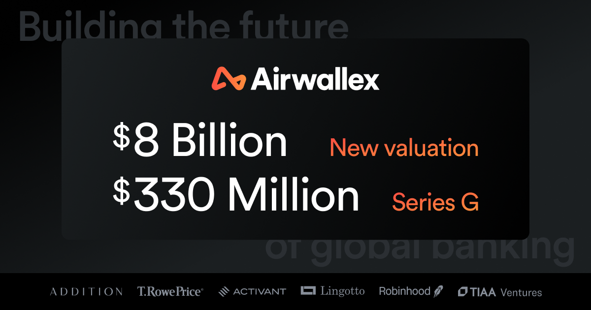 Airwallex raises $330M Series G at $8B valuation, establishes San Francisco as dual global headquarters