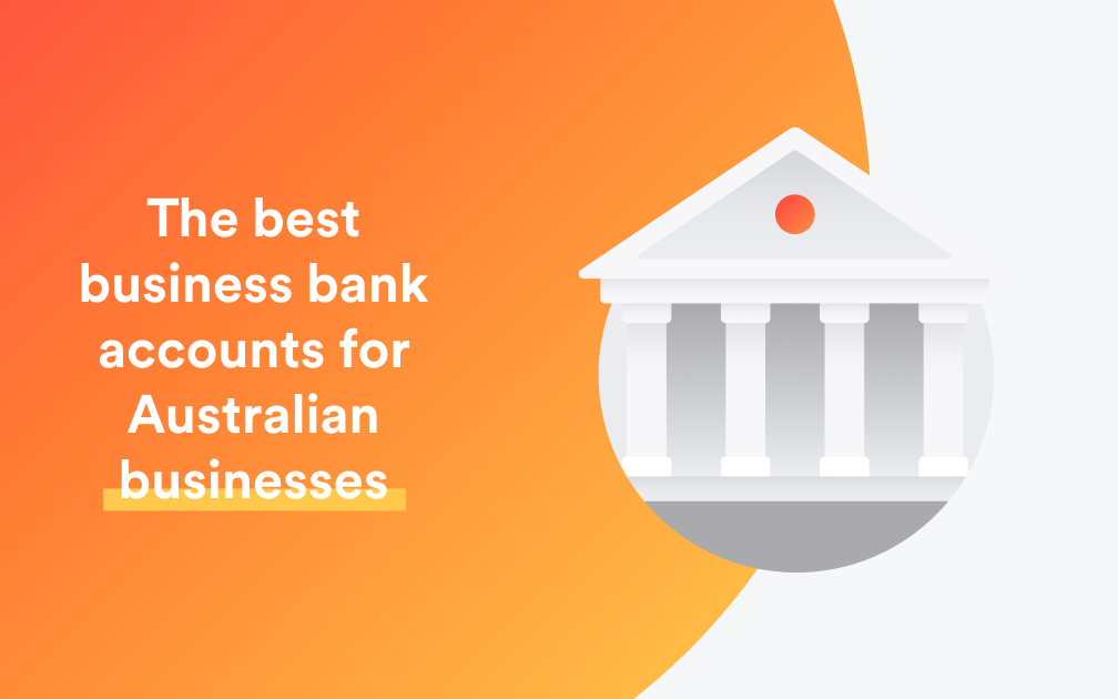 The best business bank accounts for Australian businesses in 2024