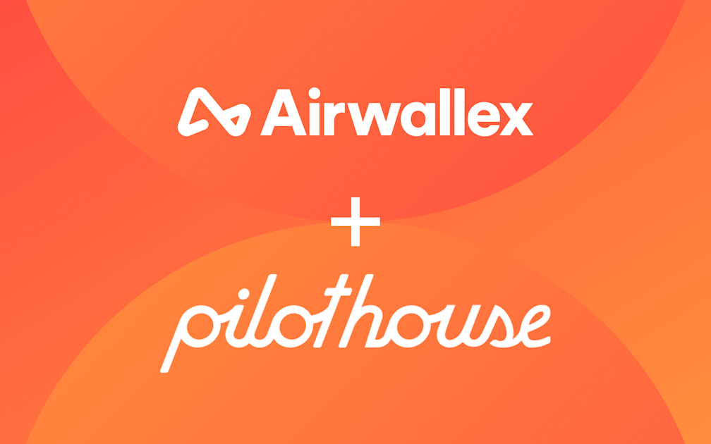 Pilothouse modernizes global payments and improves financial efficiency with Airwallex