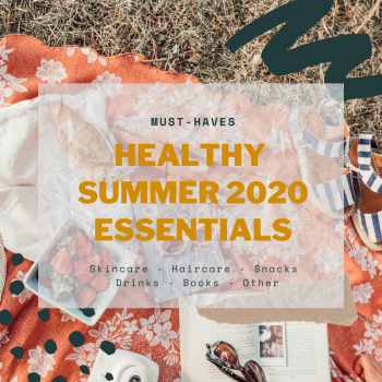 Healthy Summer 2020 Essentials