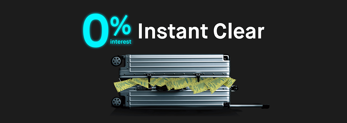0% interest*  Instant Clear
