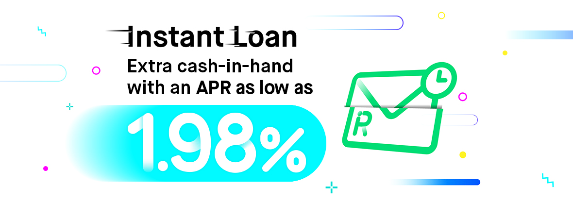 Instant Loan: Extra cash-in-hand with an APR as low as 1.98%*