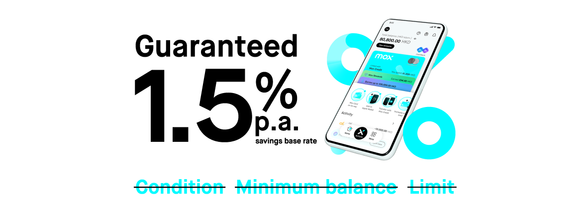 Mox brings the Highest Savings Base Rate¹ to Hong Kong