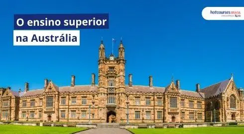 O que você precisa saber sobre o ensino superior da Austrália