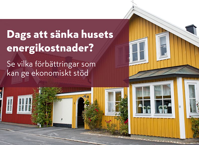 Gul villa med vita fönster och röda takdetaljer. Över bilden ligger budskapet "Missa inte bidraget för energieffektivisering" tillsammans med en uppmaning att läsa mer om bidraget Villaeffekten.