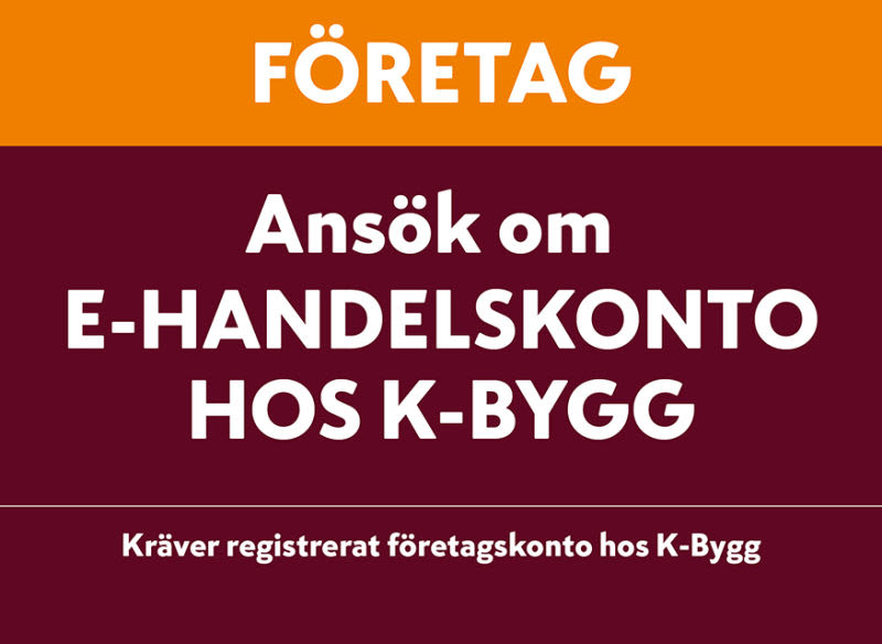 Orange och vinröd affisch: 'Företag – Ansök om e-handelskonto hos K-Bygg', kräver registrerat konto