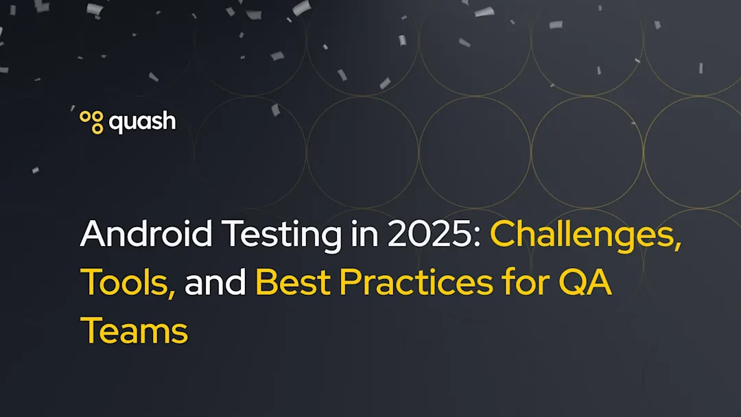 Cover Image for Android Testing in 2026: Challenges, Tools, and Best Practices for QA Teams