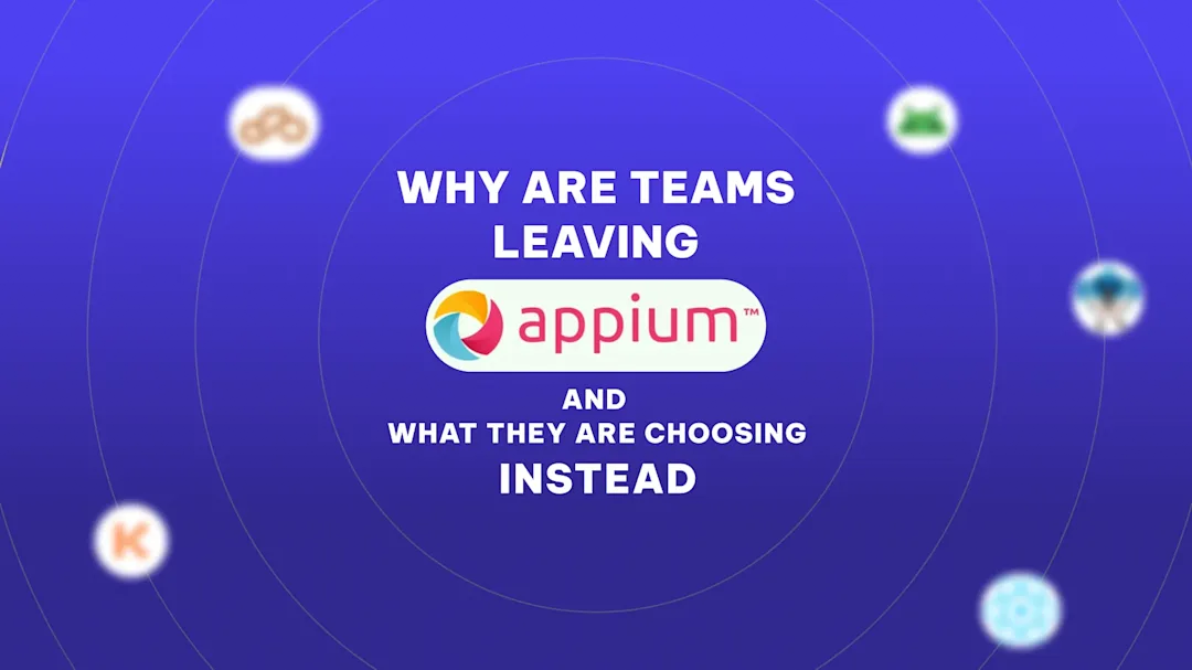 Cover Image for Why Teams Are Leaving Appium — And What They're Choosing Instead