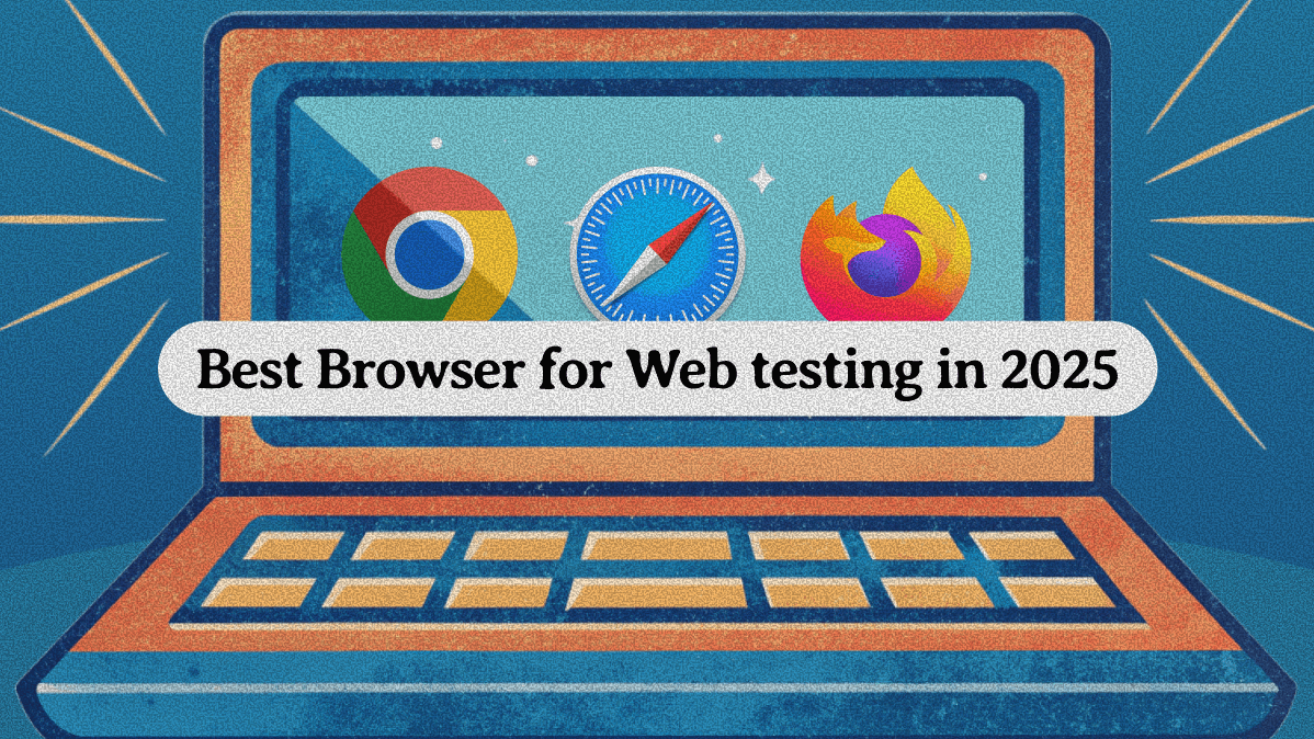 Cover Image for Best Browser for Web Testing: Chrome vs Safari vs Firefox in 2025