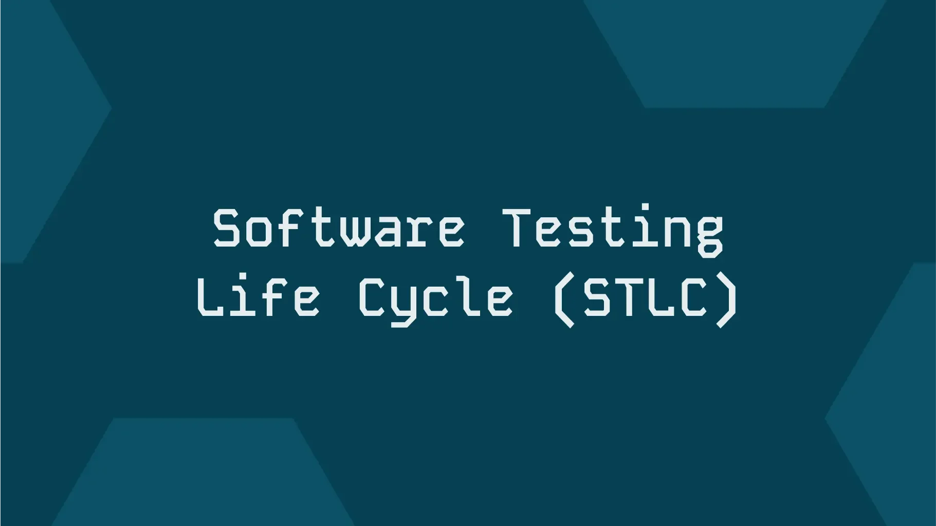Cover Image for Software Testing Life Cycle (STLC)