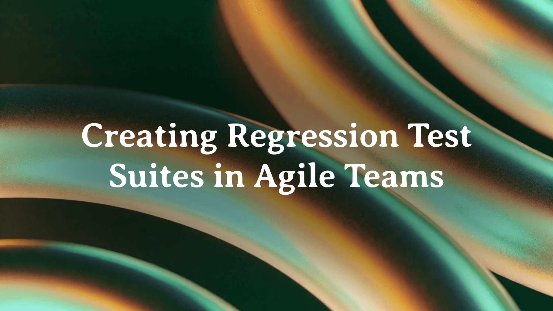 Cover Image for Creating Regression Test Suites in Agile Teams: A Practical Guide